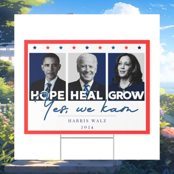 We Kam Hope Heal Grow Yes Harris Walz Yard Sign
