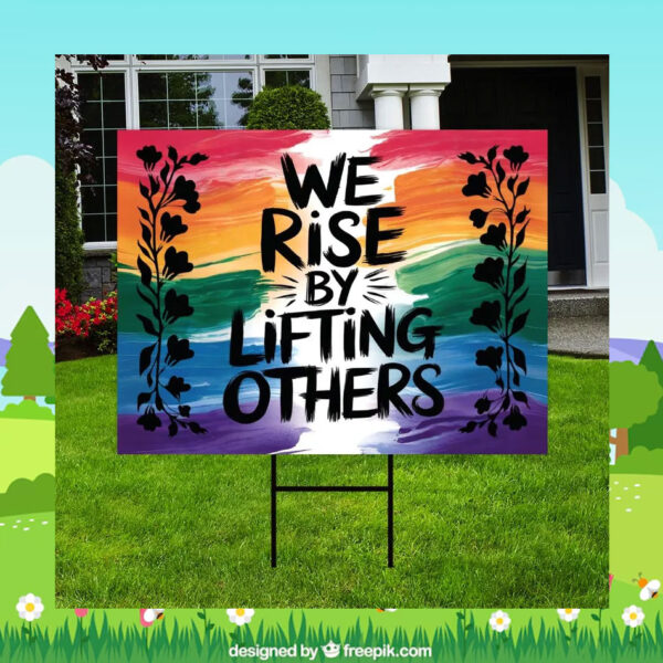 We Rise By Lifting Others Kamala Harris Yard Sign