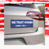 We Trust Women For Harris Walz 2024 Car Magnet