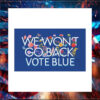 We Won't Go Back Vote Blue Kamala Harris Car Magnet