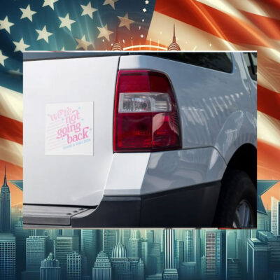 We're Not Going Back Harris & Walz 2024 Car Magnet