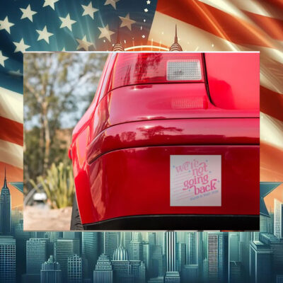 We're Not Going Back Harris & Walz 2024 Car Magnet