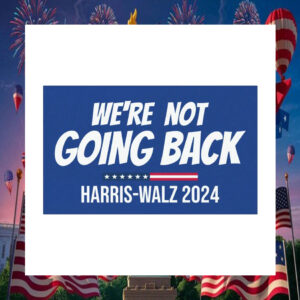 We're Not Going Back Harris Walz 24 Car Magnets