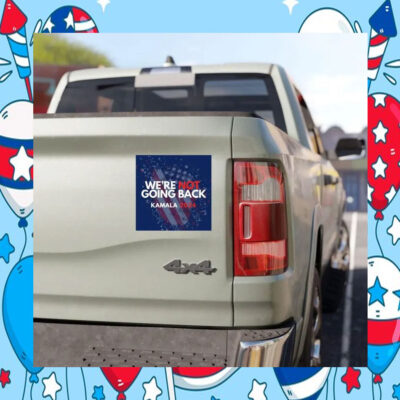 We're Not Going Back Kamala 2024 Car Magnets
