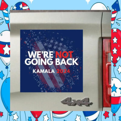 We're Not Going Back Kamala 2024 Car Magnets