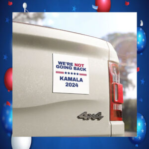 We're Not Going Back Kamala 24 Car Magnet