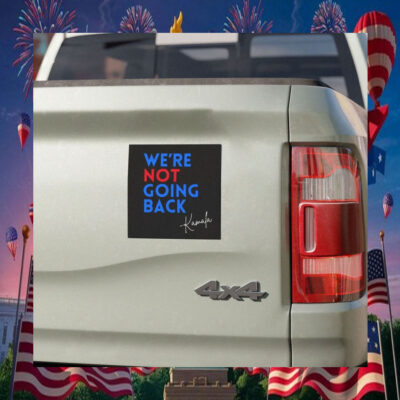 We're Not Going Back Kamala Harris Car Magnet