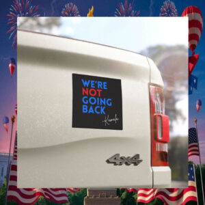 We're Not Going Back Kamala Harris Car Magnet