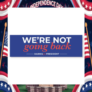 We're Not Going Back Kamala Harris For President Car Magnet