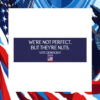 We're Not Perfect, But They're Nuts Vote Kamala Harris Democrat Car Magnet