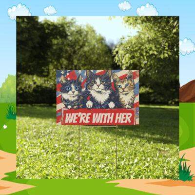 We're With Her Kamala Harris Cat Yard Sign
