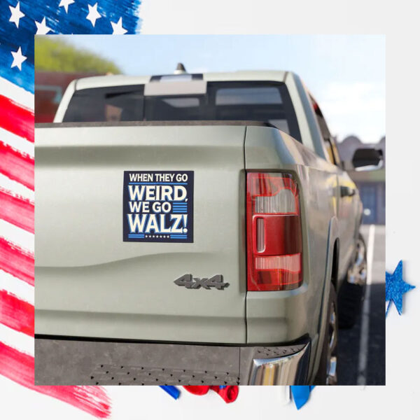 When They Go Weird, We Go Harris Walz! Car Magnet