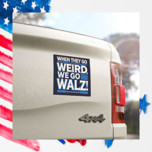 When They Go Weird, We Go Harris Walz! Car Magnet