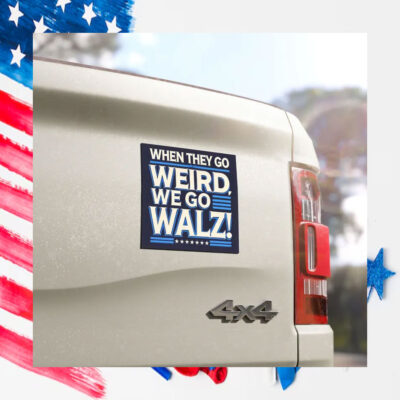 When They Go Weird, We Go Harris Walz! Car Magnet