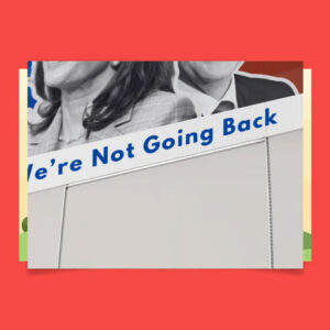 When We Fight, We Win Harris Walz We're Not Going Back Yard Sign