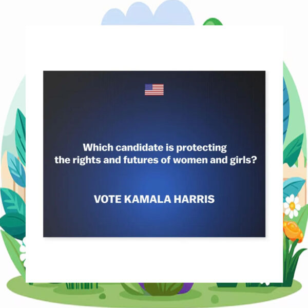 Which Candidate Is Protecting The Rights And Future Of Women And Girls? Vote Kamala Harris Yard Sign