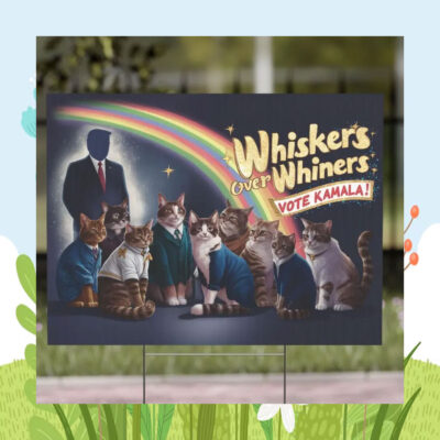 Whiskers Over Whiners Vote Kamala! Yard Sign