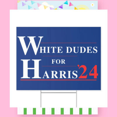 White Dudes For Harris 24 Yard Sign