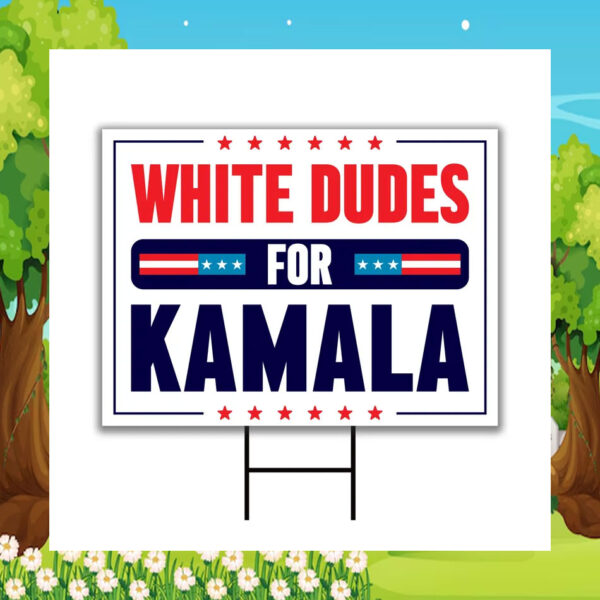 White Dudes For Kamala 24 Yard Sign