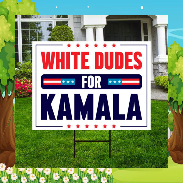 White Dudes For Kamala 24 Yard Sign