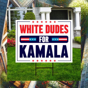 White Dudes For Kamala Yard Sign