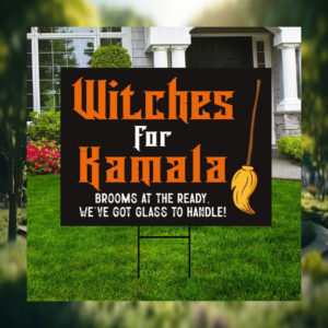 Witches For Kamala Brooms At The Ready, We've Got Glass To Handle! Halloween Yard Sign