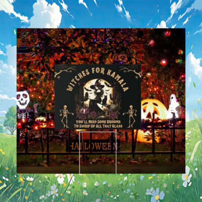 Witches For Kamala You'll Need Some Brooms To Sweep Up All That Glass Halloween Yard Signs
