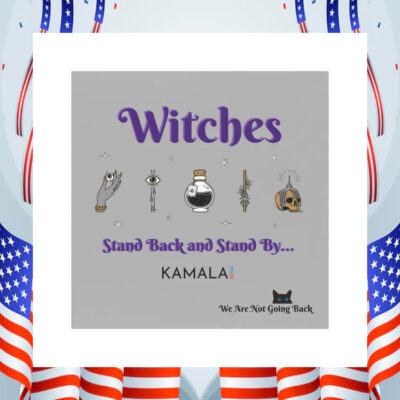 Witches Stand Back And Stand By... Kamala 2024 Car Magnet