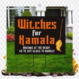 Witches for Kamala Brooms At The Ready, We're Got Glass To Handle Yard Sign
