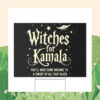Witches for Kamala You'll Need Some Brooms To A Sweep Up All That Glass Yard Sign