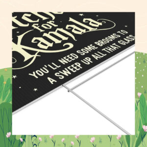 Witches for Kamala You'll Need Some Brooms To A Sweep Up All That Glass Yard Sign