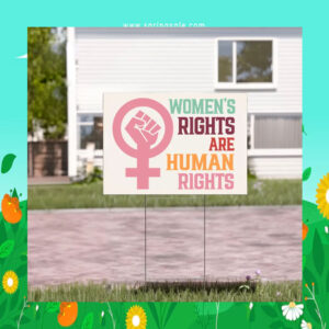 Women Rights Are Human Rights For Kamala Yard Sign