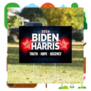 2024 Biden Harris Truth Hope Decency Yard Sign
