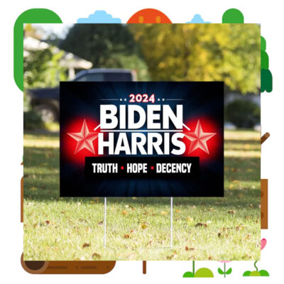 2024 Biden Harris Truth Hope Decency Yard Sign