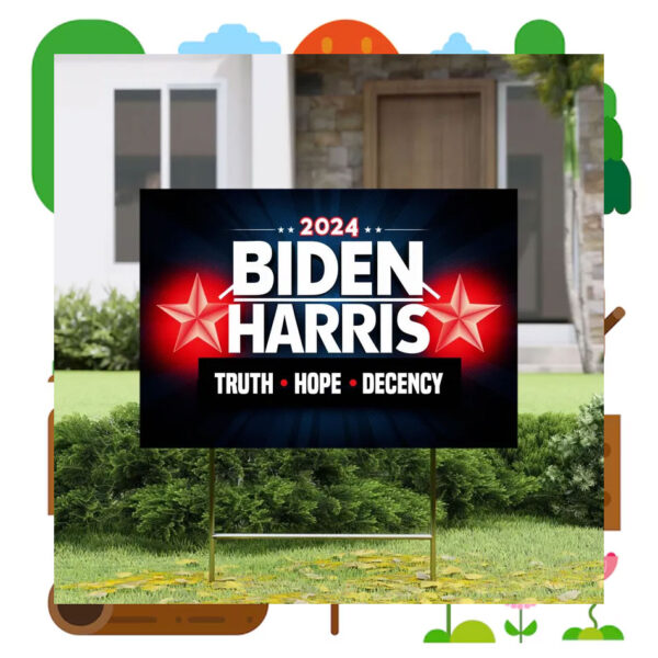 2024 Biden Harris Truth Hope Decency Yard Sign