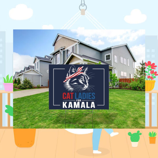 2024 Cat Ladies For Kamala Yard Signs