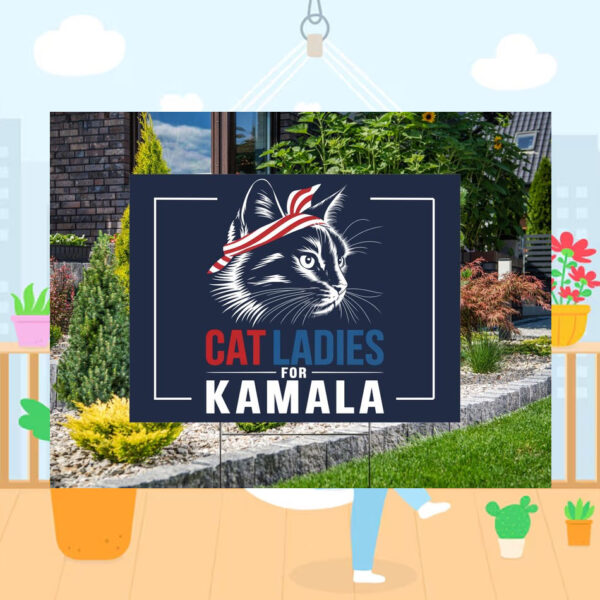 2024 Cat Ladies For Kamala Yard Signs
