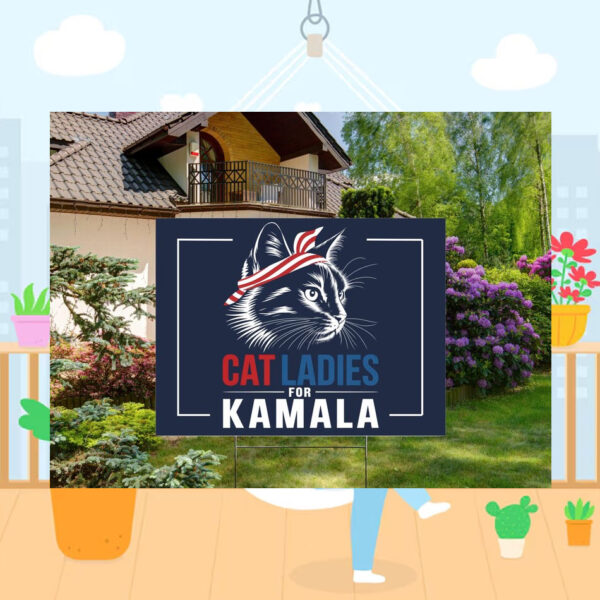 2024 Cat Ladies For Kamala Yard Signs