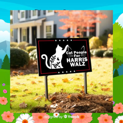 2024 Cat People For Harris Walz Yard Signs