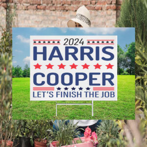2024 Harris Cooper Let's Finish The Job Yard Sign