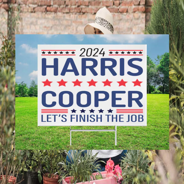 2024 Harris Cooper Let's Finish The Job Yard Sign