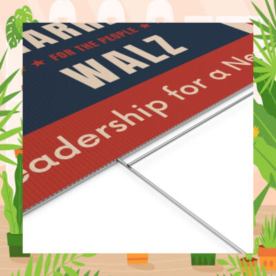 2024 Harris For The People Walz Leadership For A New Era Plastic Yard Sign