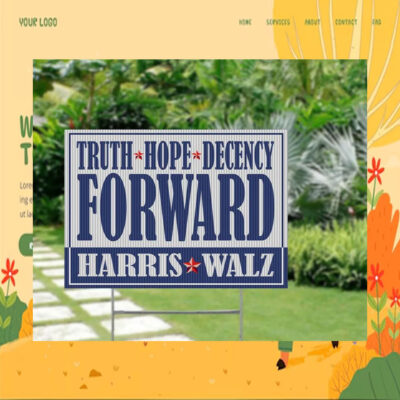 2024 Harris Walz Truth Hope Decency Forward Yard Sign