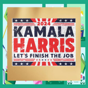 2024 Kamala Harris Let's Finish The Job Election Yard Signs
