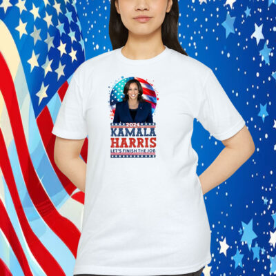 2024 Kamala Harris Let's Finish The Job Shirts