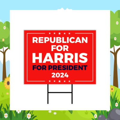 2024 Republican For Harris For President Yard Signs