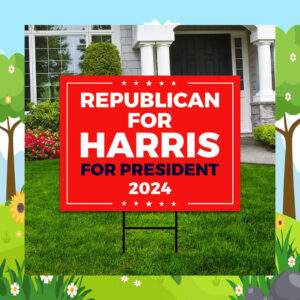 2024 Republican For Harris For President Yard Signs