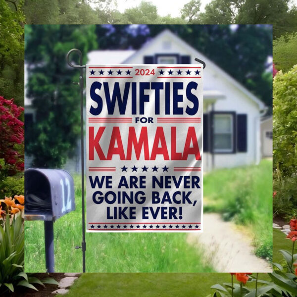 2024 Swifties For Kamala We Are Never Going Back, Like Ever Flag