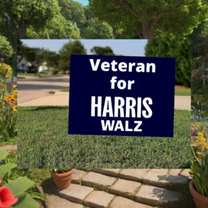 2024 Veteran For Harris Walz Yard Sign