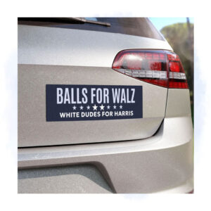 Balls For Walz White Dudes For Harris Car Magnets